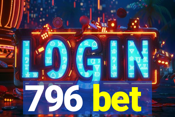 796 bet